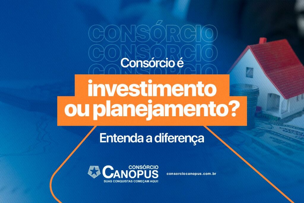 Consórcio é investimento ou planejamento?
