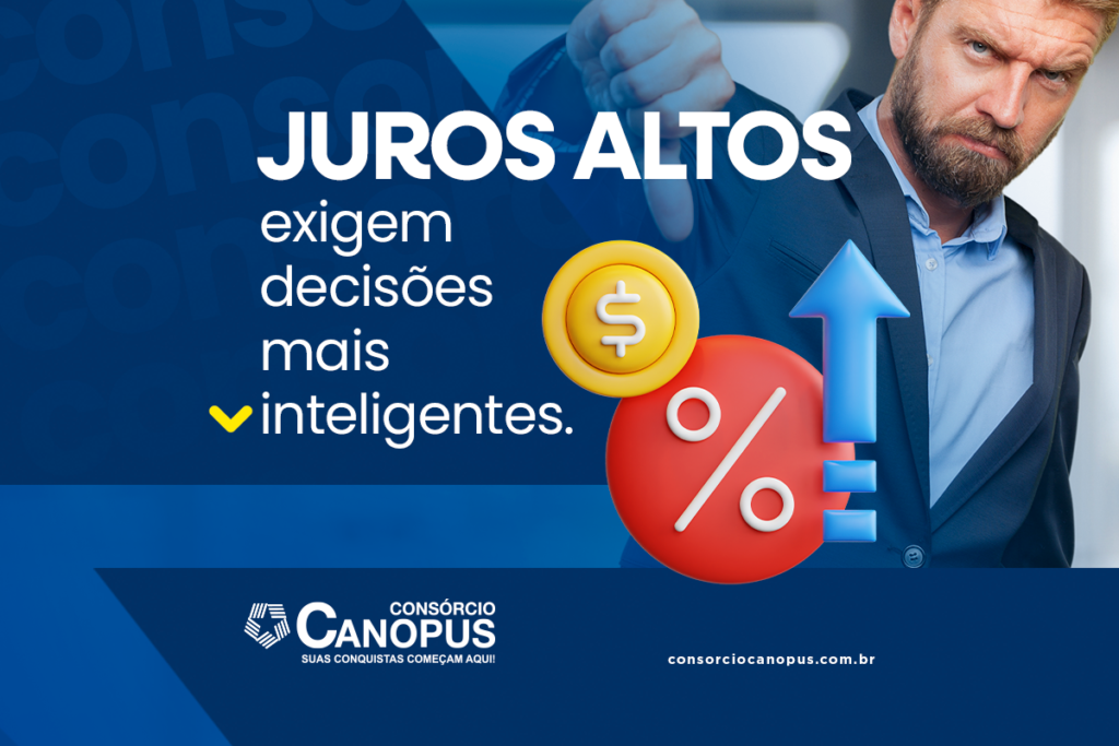 Juros altos exigem decisões mais inteligentes