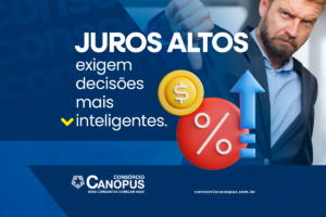 Juros altos exigem decisões mais inteligentes