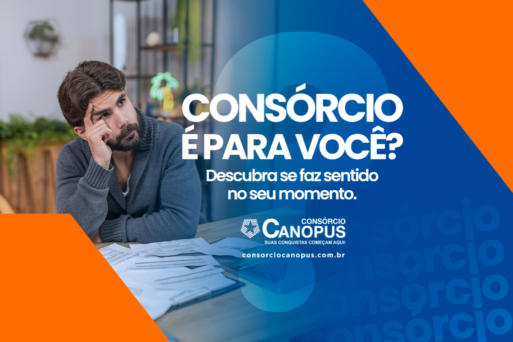 Consórcio é para você? Entenda se faz sentido no seu momento