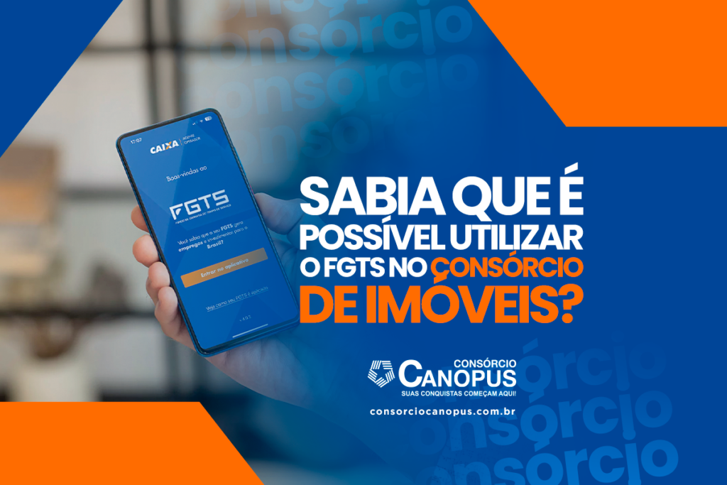 Posso usar o FGTS no consórcio de imóveis?