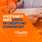 O que é carta de crédito no consórcio e como ela funciona?