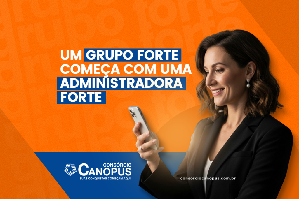 O que faz um grupo de consórcio ser forte?